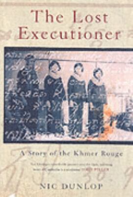 The lost executioner : a story of the Khmer Rouge