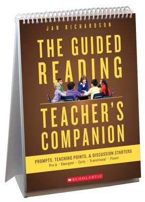 The guided reading teacher's companion : prompts, teaching points & discussion starters