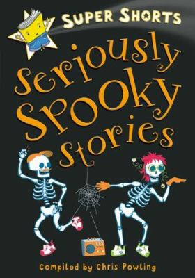 Super shorts : seriously spooky stories