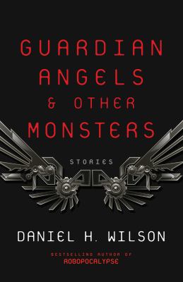 Guardian angels & other monsters : stories