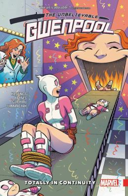 The unbelievable Gwenpool. Vol. 3, Totally in continuity /