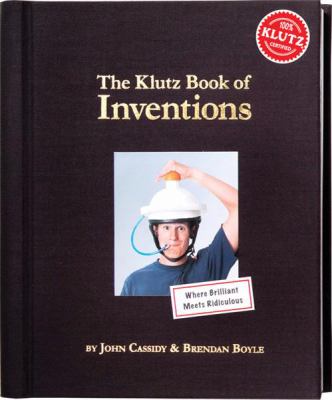 The Klutz book of brilliantly ridiculous inventions