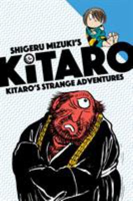 Shigeru Mizuki's Kitaro. Kitaro's strange adventures /