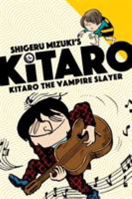 Shigeru Mizuki's Kitaro. Kitaro the vampire slayer /