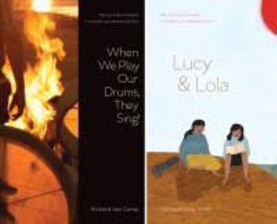 The journey forward, novellas on reconciliation : Lucy & Lola ; When we play our drums, they sing