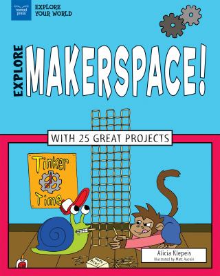 Explore makerspace!