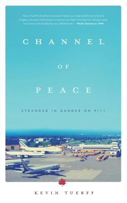 Channel of peace : stranded in Gander on 9/11