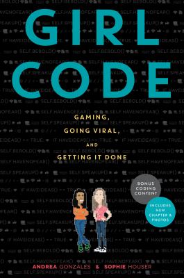 Girl code : gaming, going viral, and getting it done