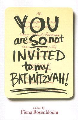 You are so not invited to my bat mitzvah!