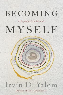 Becoming myself : a psychiatrist's memoir