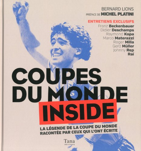 Coupes du monde inside : la légende de la Coupe du monde racontée par ceux qui l'ont écrite