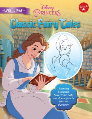 Disney princess classic fairy tales : featuring Cinderella, Snow White, Belle, and all your favorite fairy tale characters!