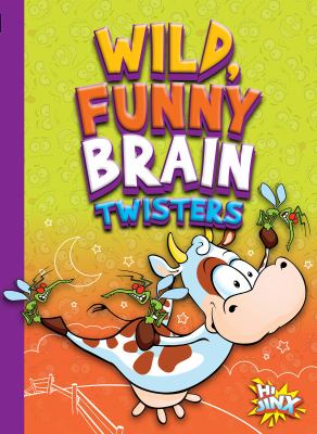 Wild, funny brain twisters
