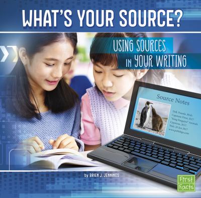 What's your source? : using sources in your writing