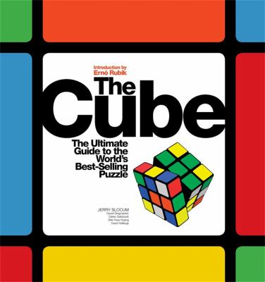The cube : the ultimate guide to the world's bestselling puzzle : secrets, stories, solutions