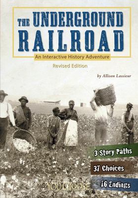 The Underground Railroad : an interactive history adventure