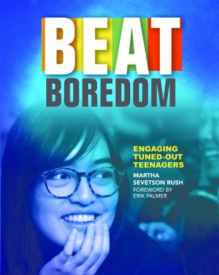 Beat boredom : engaging tuned-out teenagers