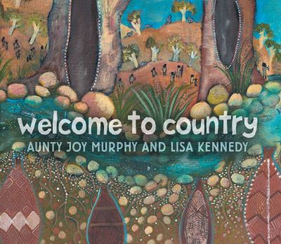Welcome to Country : a traditional Aboriginal ceremony