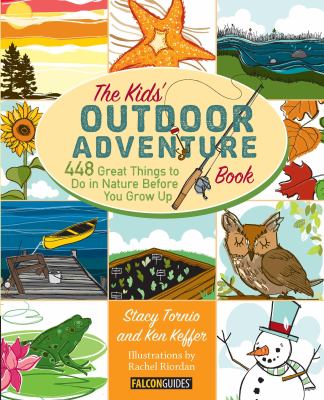 The kids' outdoor adventure book : 448 great things to do in nature before you grow up