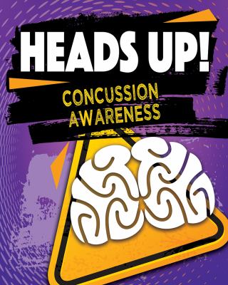 Heads up! : concussion awareness