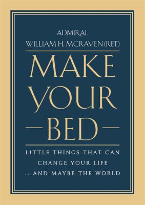 Make your bed : little things that can change your life--and maybe the world
