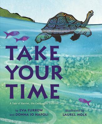 Take your time : a tale of Harriet, the Galápagos tortoise
