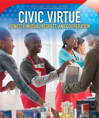 Civic virtue : honesty, mutual respect, and cooperation
