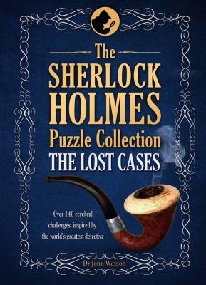 Sherlock Holmes puzzle collection : the lost cases