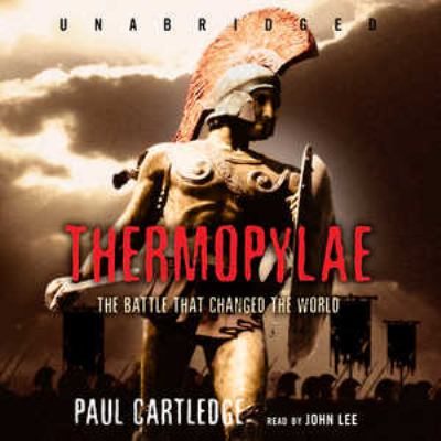 Thermopylae : the battle that changed the world