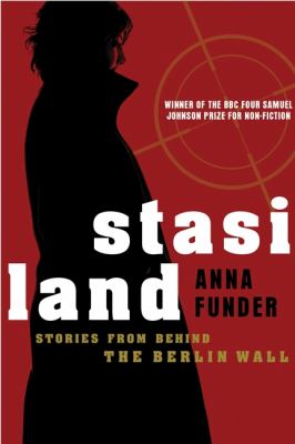 Stasiland : stories from behind the Berlin wall