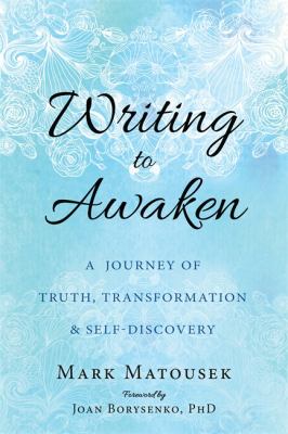 Writing to awaken : a journey of truth, transformation & self-discovery