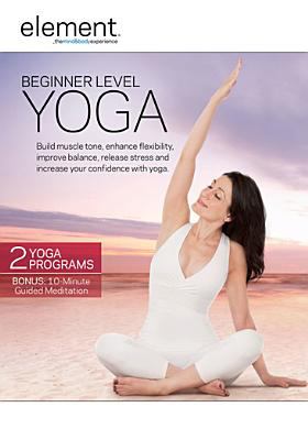 Beginner level yoga : build muscle tone, enhance flexibility, improve stress and increase your confidence with yoga/
