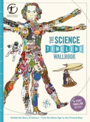 The science timeline wallbook : unfold the story of science--from the Stone Age to the present day!