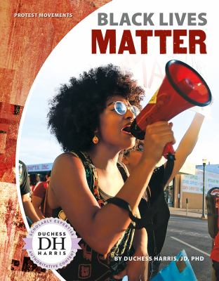 Black lives matter. : Duchess Harris and Valerie Bodden.