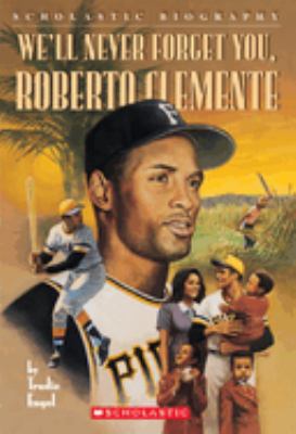 We'll never forget you, Roberto Clemente