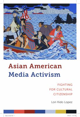 Asian American media activism : fighting for cultural citizenship