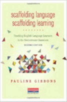 Scaffolding language, scaffolding learning : teaching English language learners in the mainstream classroom