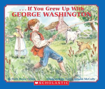 If you grew up with George Washington