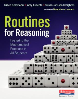 Routines for reasoning : fostering the mathematical practices in all students