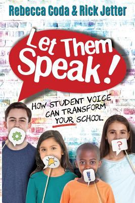 Let them speak : how student voice can transform your school