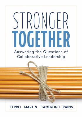 Stronger together : answering the questions of collaborative leadership