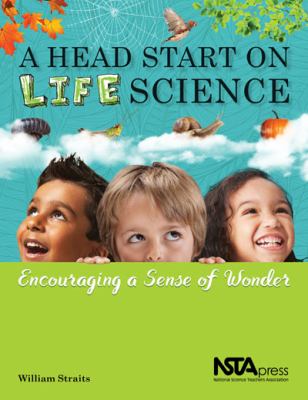 A head start on life science : encouraging a sense of wonder