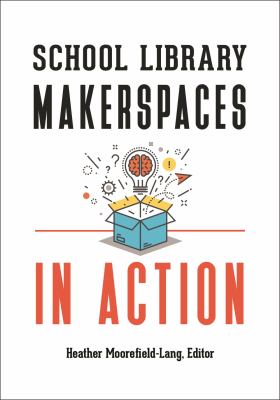 School library makerspaces in action