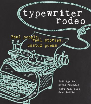 Typewriter rodeo : real people, real stories, custom poems