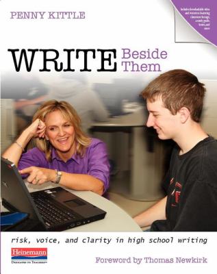 Write beside them : risk, voice, and clarity in high school writing