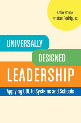 Universally designed leadership : applying UDL to systems and schools