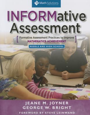 Informative assessment : formative assessment to improve mathematics achievement, middle and high school