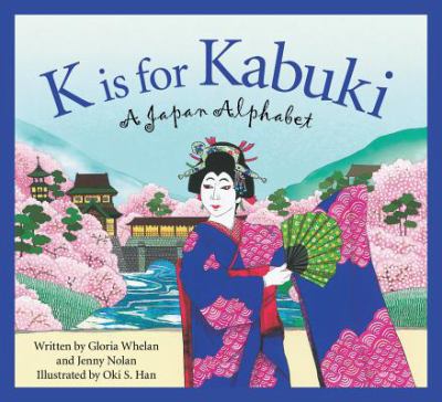 K is for kabuki : a Japan alphabet