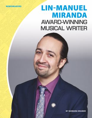 Lin-Manuel Miranda : award-winning musical writer