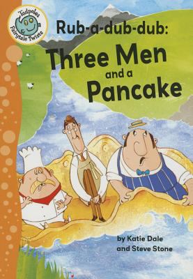 Rub-a-dub-dub : three men and a pancake